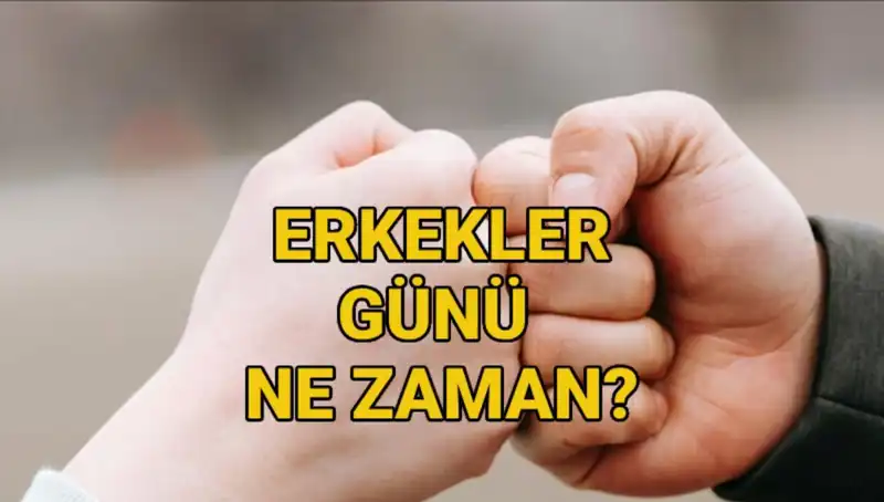 2025 Erkekler Günü Ne Zaman? Türkiye'de Bu Özel Gün Kutlanıyor mu?