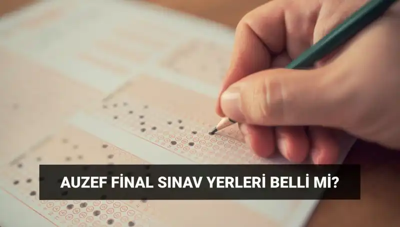 Auzef Final Sınav Giriş Belgesi Tarihleri Açıklandı: Sınav Ne Zaman?