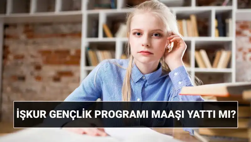 2025 İŞKUR Gençlik Programında Ödemeler Başladı: Sorgulama Yöntemleri