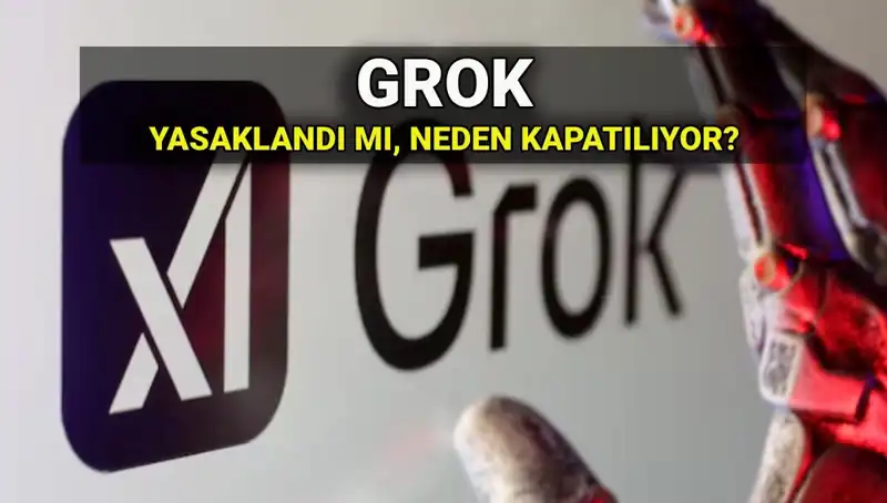Grok Yapay Zekası Neden Yasaklandı? Erişim Engellerinin Arkasındaki Sebepler