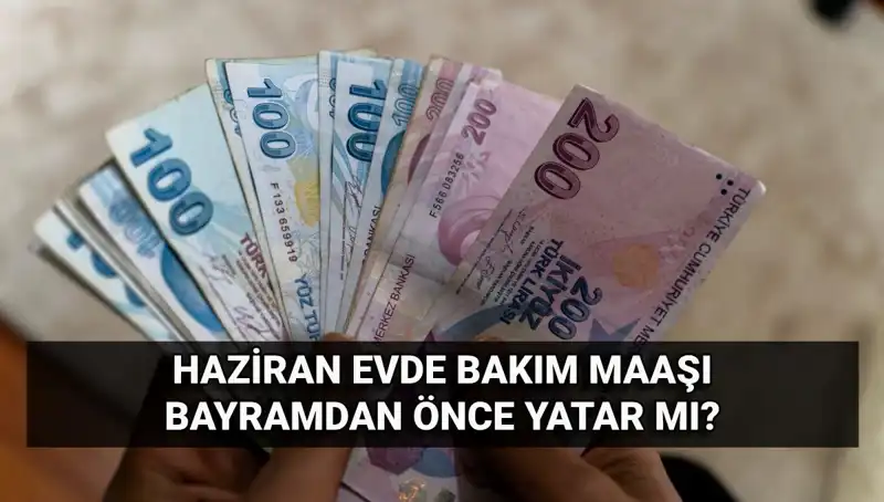 Evde Bakım Maaşları Bayram Öncesi Hesaplara Yatırıldı mı?
