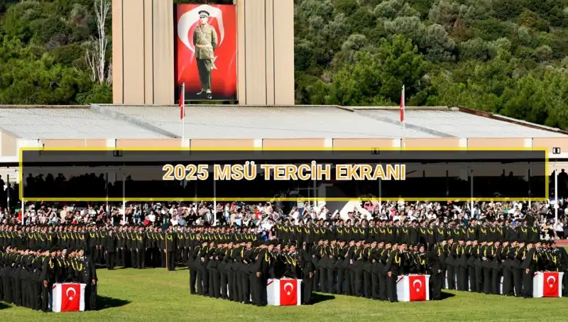 2025 MSÜ Tercih Süresi: Son Günler Yaklaşıyor, Kaçırmayın!