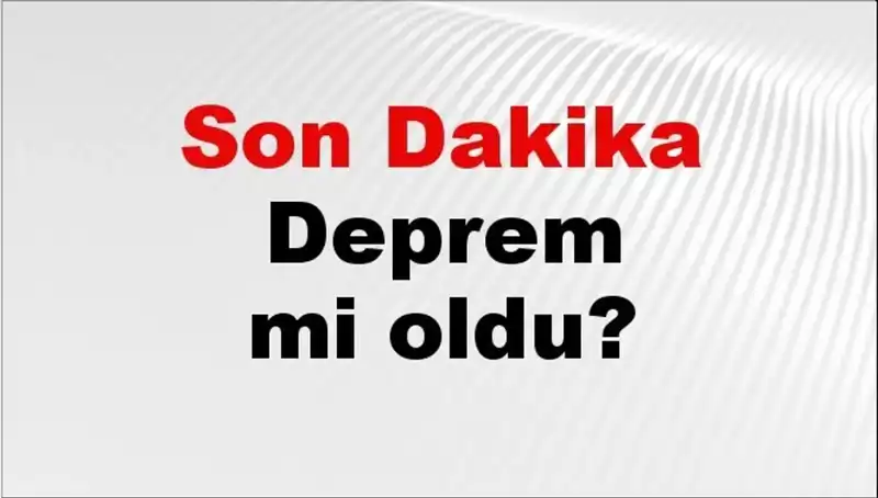 08 Şubat 2026: İstanbul ve Diğer Şehirlerde Deprem Mi Oldu?