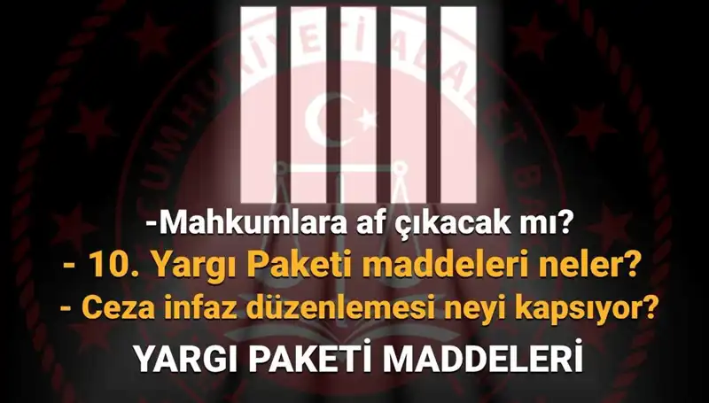 Yeni Yargı Paketi ve Af Yasası: Mahkumlar İçin Ne Bekleniyor?