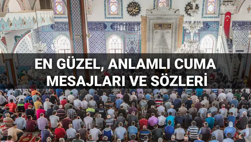 Cuma Mesajları 2025: Dostlarınızla Paylaşabileceğiniz En Güzel Alıntılar