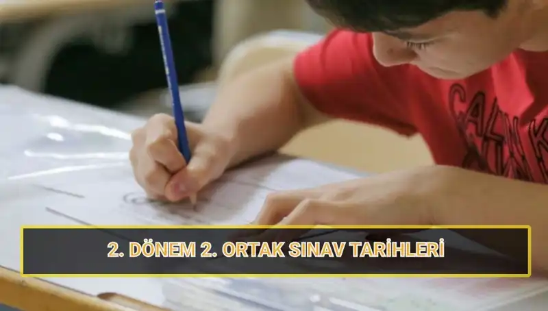 2023-2024 Eğitim Öğretim Yılı İkinci Dönem 2. Ortak Sınav Tarihleri Belli Oldu!