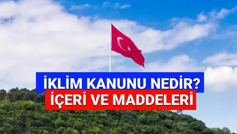 İklim Kanunu 2025 için Neler Getiriyor? Detayları Keşfedin!