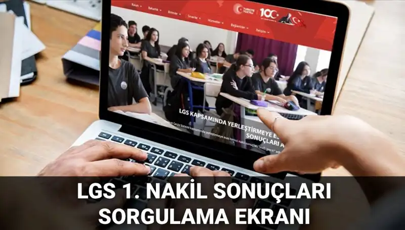 LGS Nakil Sonuçları Açıklandı! İkinci Nakil Başvuruları Ne Zaman Yapılacak?